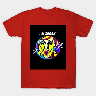 I'm Shook T-Shirt